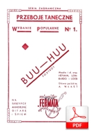 Buu-Huu - foxtrot
muz. Edward Heyman, Carmen Lombardo
sł. Andrzej Włast