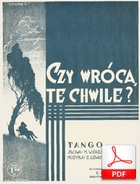 Czy wrócą te chwile? - tango
muz. Zygmunt Lewandowski
sł. Mira Wereszczyńska