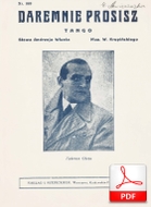 Daremnie prosisz - tango
muz. Wiktor Krupiński
sł. Andrzej Włast