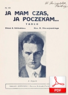 Ja mam czas, ja poczekam - tango
muz. Mieczysław Mierzejewski
sł. Emanuel Schlechter