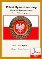 Mazurek Dąbrowskiego - Hymn Polski
muz. muzyka ludowa Bałkanów
sł. Józef Wybicki
od Tadzia