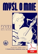 Myśl o mnie - tango
muz. Władysław Daniłowski
sł. Andrzej Włast
od Tadeusza