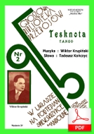 nuty: Tęsknota (Krupiński, Kończyc) - tango
muz. Wiktor Krupiński
sł. Tadeusz Kończyc
od Tadzia